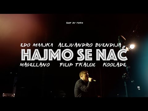 Edo Maajka - Hajmo se nać feat. Alejuandro Buendija, Magellano, Filip Tkalčić (official video)