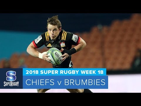 HIGHLIGHTS: 2018 Super Rugby Week 18: Chiefs v Brumbies