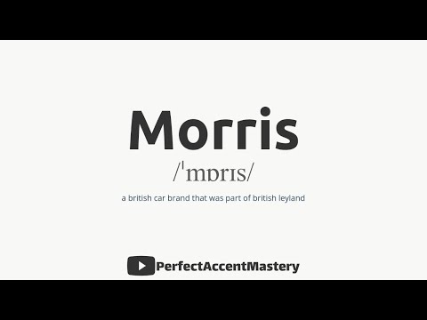 How to Pronounce MORRIS | The Auto Brand | IPL | Definition | Perfect Accent Mastery