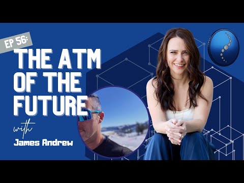 The ATM of the Future with Global Liquidity's James Andrew