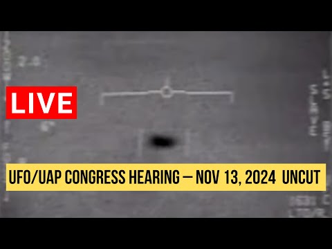 UFO/UAP Congressional Hearing – Nov 13, 2024 | Full Uncut Session