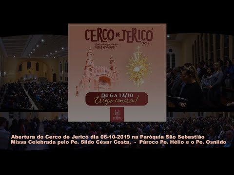 Missa abertura Cerco de Jericó dia 06-10-2019 - Missa Celebrada pelo Pe. Sildo César Costa
