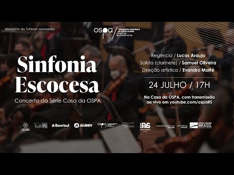 OSPA 2021 - 24/07 - Concerto Série Casa da OSPA #8 – Sinfonia Escocesa