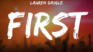 Lauren Daigle ~ First # lyrics
