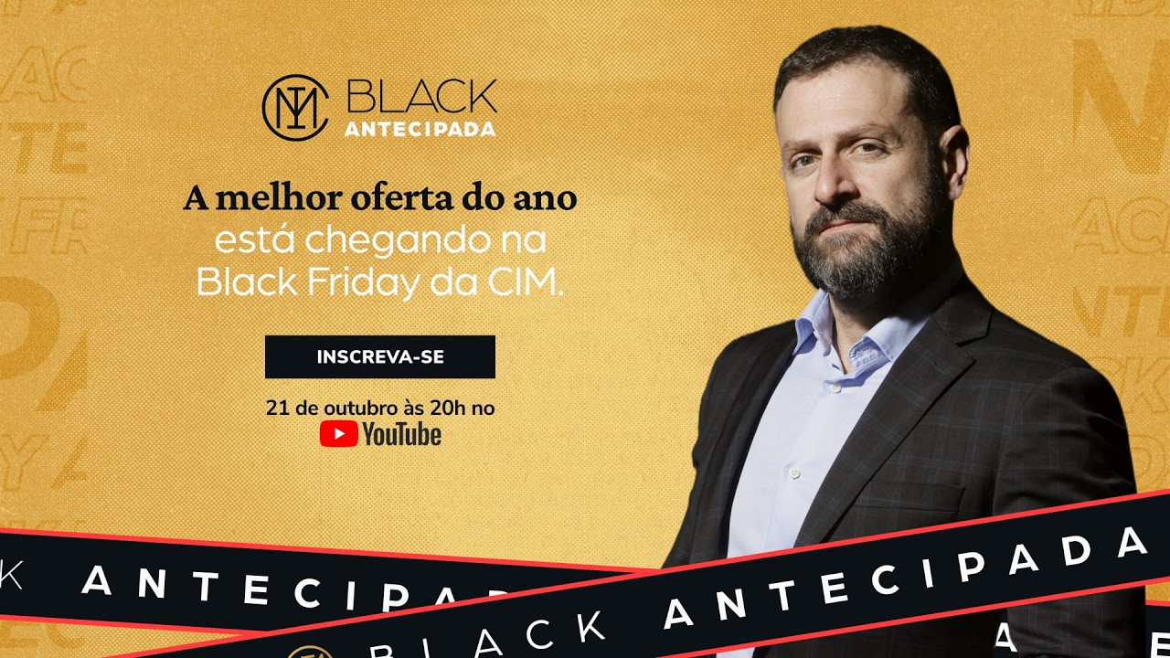 Black Antecipada CIM - 5 anos - A melhor Oferta da História está chegando | 21 de Outubro