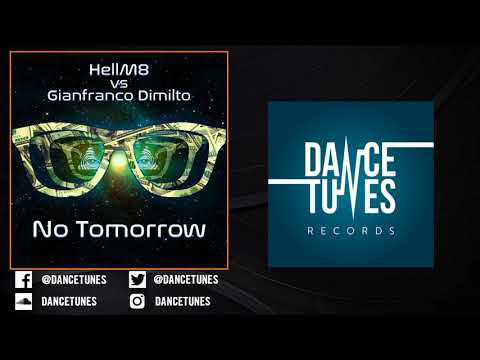 Hellm8 & Gianfranco Dimilto - No Tomorrow