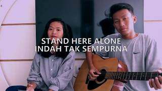 Download lagu Stand Here Alone - Indah Tak Sempurna (Cover) mp3