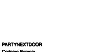 PARTYNEXTDOOR Codeine Bumpin NEW 2015