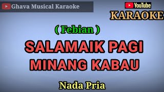 Download lagu Salamaik Pagi Minang Kabau - Febian _ KARAOKE Minang Nada Pria mp3 Download lagu Salamaik Pagi Minang Kabau - Febian _ KARAOKE Minang Nada Pria mp3