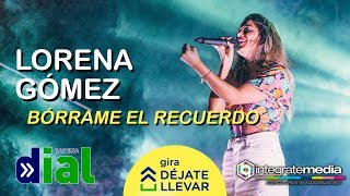 LORENA GÓMEZ - Bórrame El Recuerdo | Gira Déjate Llevar