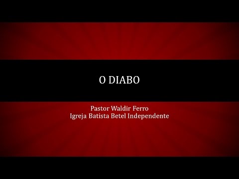 O Diabo - Pastor Waldir Ferro