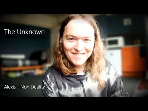 Alexis - Non Duality 'The Unknown' - 31/05/24
