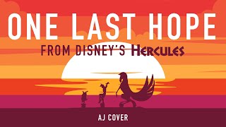 "One Last Hope" (from Hercules) - AJ Cover
