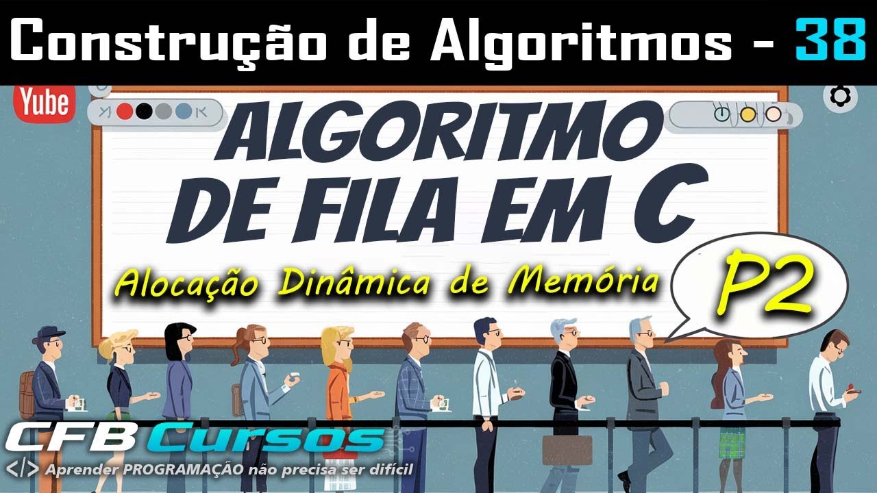 Domine a FILA em C: Crie Seu Algoritmo FIFO Passo a Passo!  - Construção de Algoritmos - Aula 38