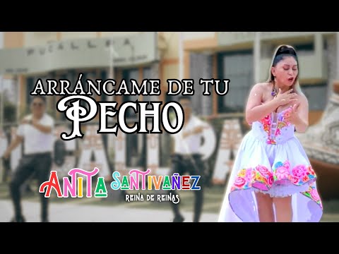 Arrancame De Tu Pecho - Anita Santivanez