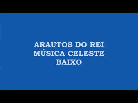 Arautos do Rei - Música Celeste (Kit - Baixo)