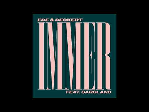 Ede & Edckert - Immer feat. Sargland