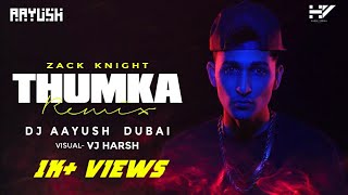 Zack Knight - Thumka (DJ Aayush Dubai - Remix) | VJ HARSH