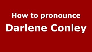 How to pronounce Darlene Conley