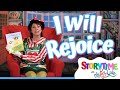 I Will Rejoice Storytime With Miss PattyCake Books Read Aloud For Kids