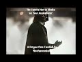 Be Careful Not To Choke On You Aspirations A Rogue One Fandub