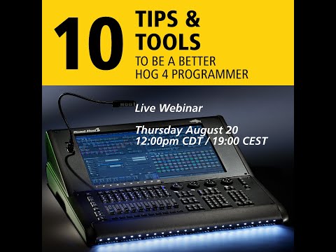 10 Tips and Tools to be a better Hog 4 Programmer