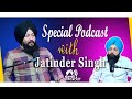 Special Podcast with Jatinder Singh | EP 49 | Punjabi Podcast