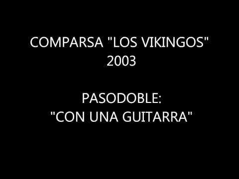 Comparsa "Los Vikingos" 2003 - Pasodoble "Con una guitarra"