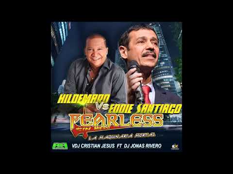 SALSA EDDY SANTIAGO VS HILDEMARO FEARLESS SIN MIEDO DJ CRISTIAN JESUS DJ JONAS RIVERO