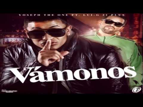 Vamonos - Lui-G 21+ Plus Ft Yoseph 2012 Original Con Letra