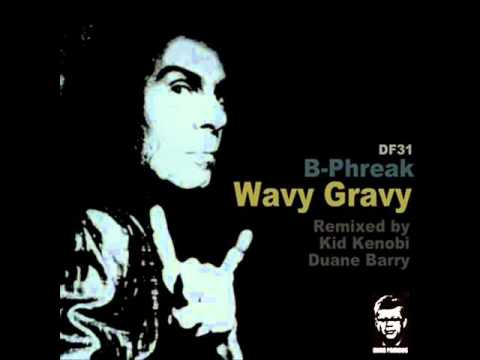 B Phreak - Wavy Gravy (Duane Barry Remix)
