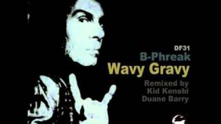 B Phreak - Wavy Gravy (Duane Barry Remix)