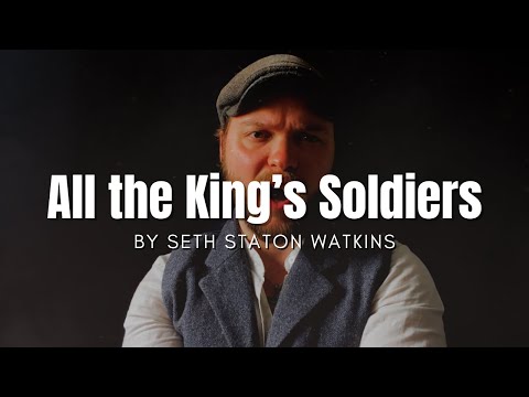 All the King's Soldiers (Original Song)