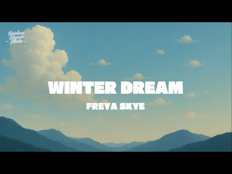 Winter Dream - Freya Skye l Lyrics