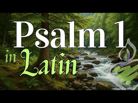 Psalm 1 in Latin with Latin & English Text : Psalmus I