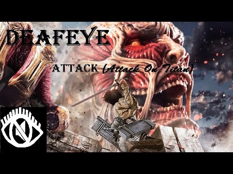 Deafeye - Attack (Attack On Titan)