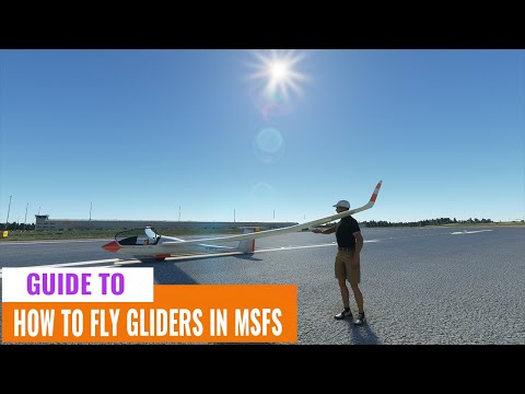 Basic Guide On How To Fly Gliders In MSFS 2020
