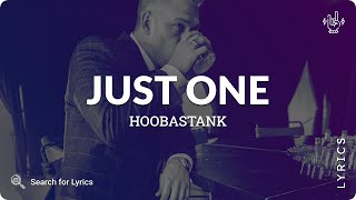 Hoobastank - Just One (Lyrics for Desktop)