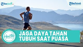 Menjaga Daya Tahan Tubuh Selama Puasa dengan Berolahraga, Begini Waktu yang Tepat Melakukannya