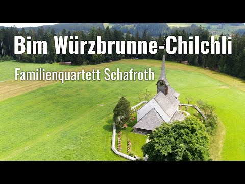 Bim Würzbrunne-Chilchli - Familienquartett Schafroth
