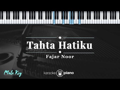 Tahta Hatiku #Pendampingmu - Fajar Noor | KARAOKE PIANO - MALE KEY