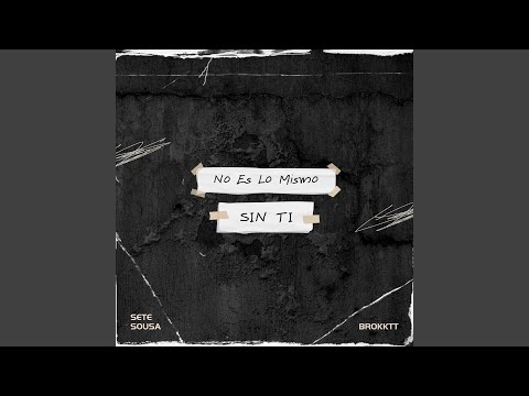 NO ES LO MISMO SIN TI