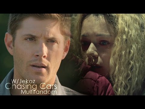 "Chasing cars",Multifandom. [W/Jekoz]