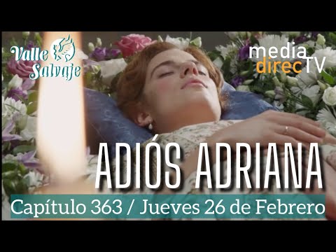 🔵 Capítulo 363 Valle Salvaje AVANCE / Adiós Adriana.