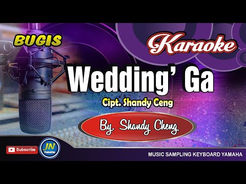 Wedding Ga_Bugis Karaoke_Tanpa Vocal+Lirik Cipt.Shandy Cheng
