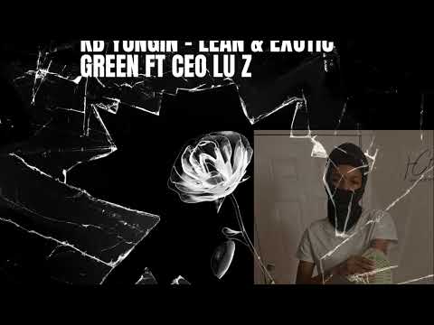 KB YUNGIN - LEAN & EXOTIC GREEN ( ft . CEOLILZ)