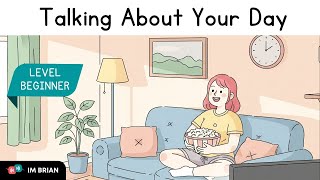 Talking About Your Day | Easy English Conversation for Beginners