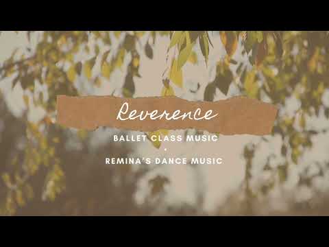 Reverence [Vaganova] - Ballet Class Music vol. 1