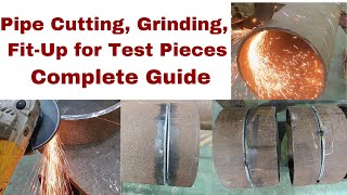 Pipe Cutting, Grinding, and Fit-Up for Test Pieces: Complete Guide