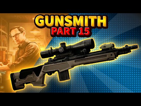 Gunsmith Part 15 - M1A Mechanic Task Guide | Escape from Tarkov 12.12